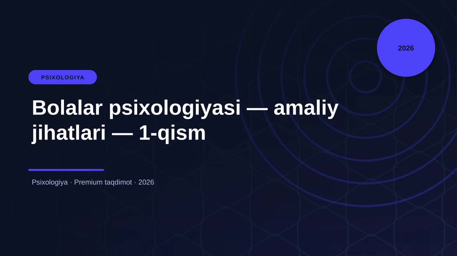 Bolalar psixologiyasi — amaliy jihatlari — 1-qism