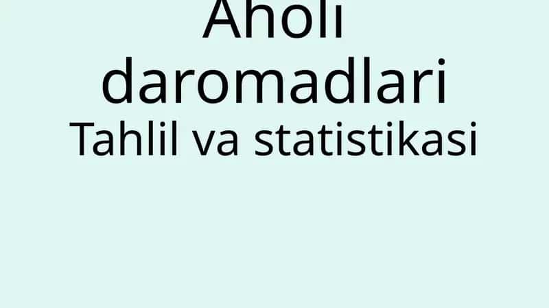 Aholi daromadlari Tahlil va statistikasi