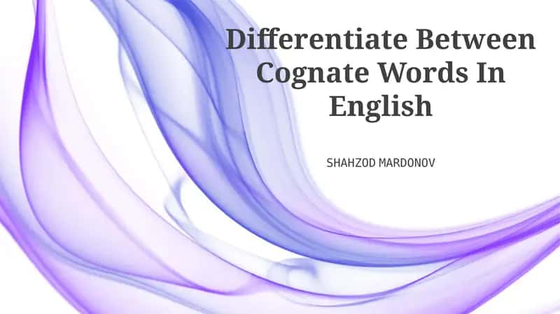 Differentiate Between Cognate Words In English