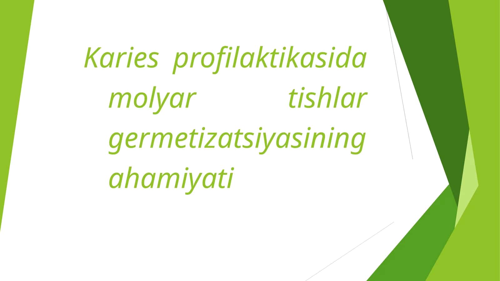 Karies profilaktikasida moylar tishlar germetizatsiyasining ahamiyati (prezintatsiya/taqdimot/slayd/mustaqil ish)