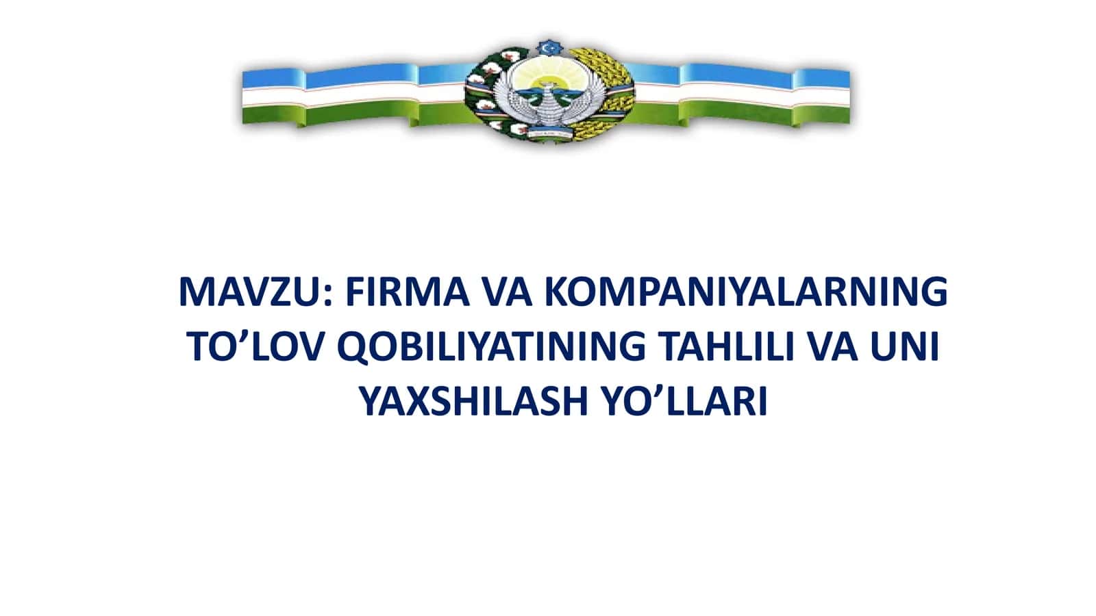 FIRMA VA KOMPANIYALARNING TO’LOV QOBILIYATINING TAHLILI VA UNI YAXSHILASH YO’LLARIi