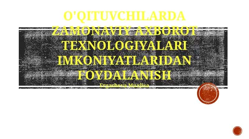 Zamonaviy axborot texnologiyalari imkoniyatlari