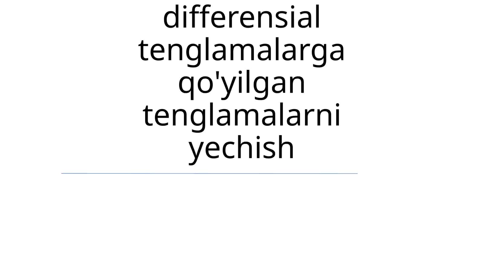 Differentsial tenglamalarga yechish
