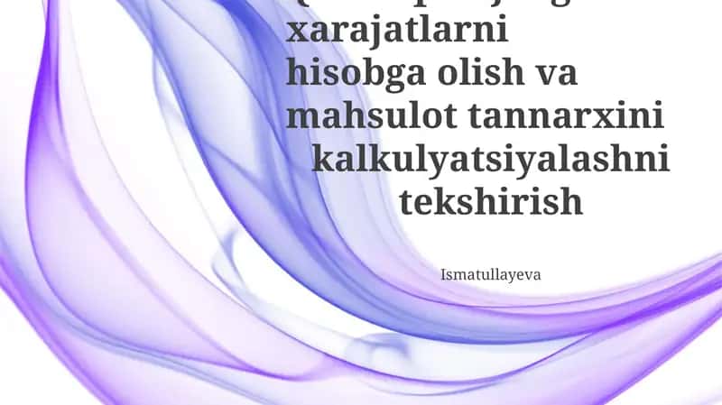 Qishloq xo'jaligida xarajatlarni hisobga olish va mahsulot tannarxini kalkulyatsiyalashni tekshirish