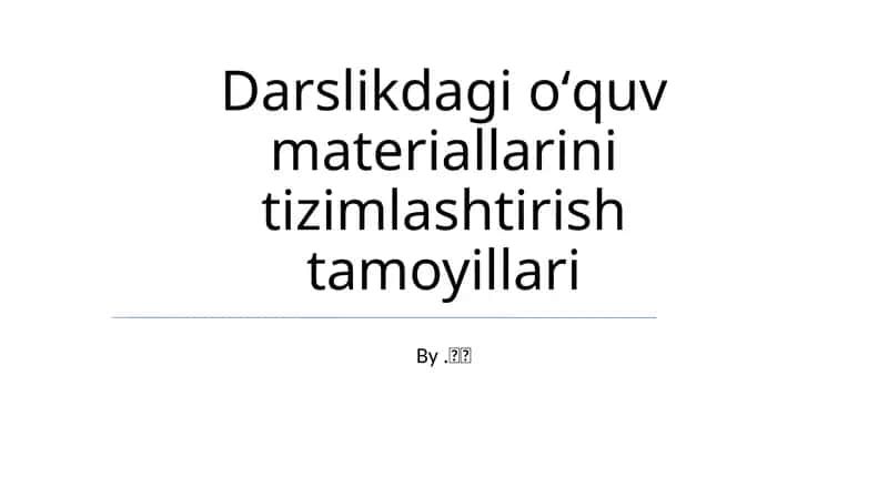Darslikdagi oʻquv materiallarini tizimlashtirish tamoyillari