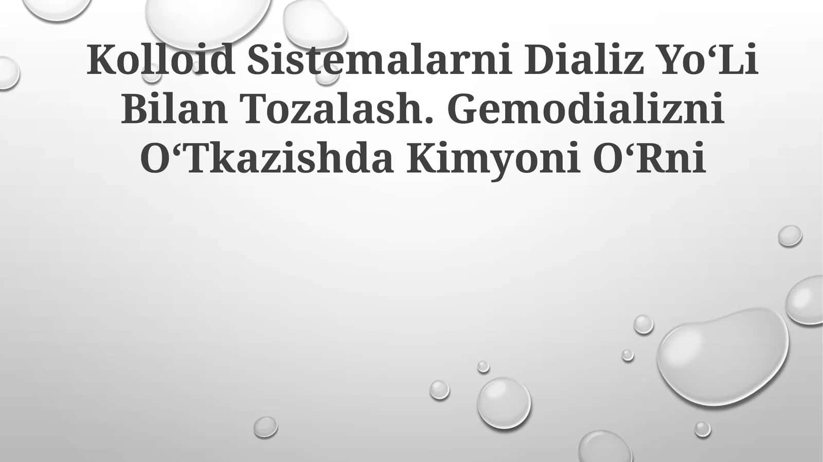 Kolloid Sistemalarni Dializ YoʻLi Bilan Tozalash. Gemodializni OʻTkazishda Kimyoni OʻRni