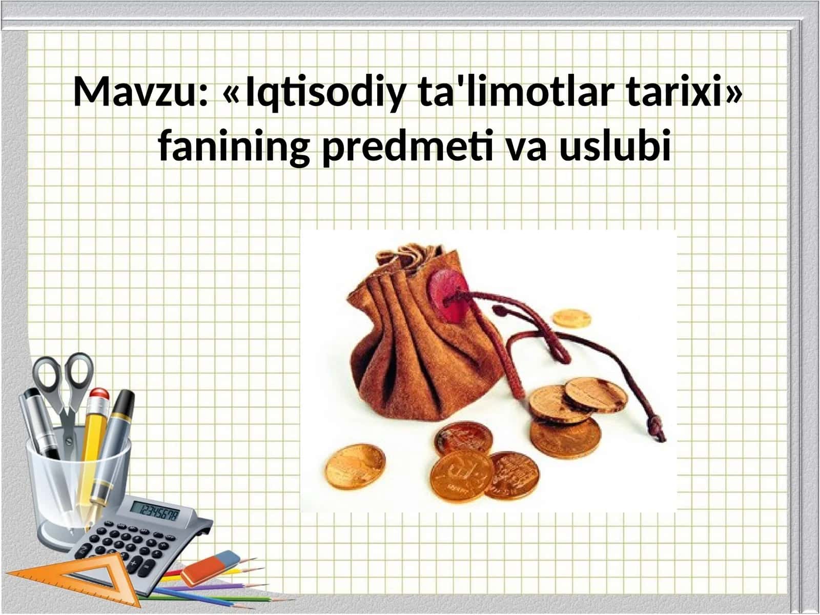 «Iqtisodiy ta'limotlar tarixi»  fanining predmeti va uslubi