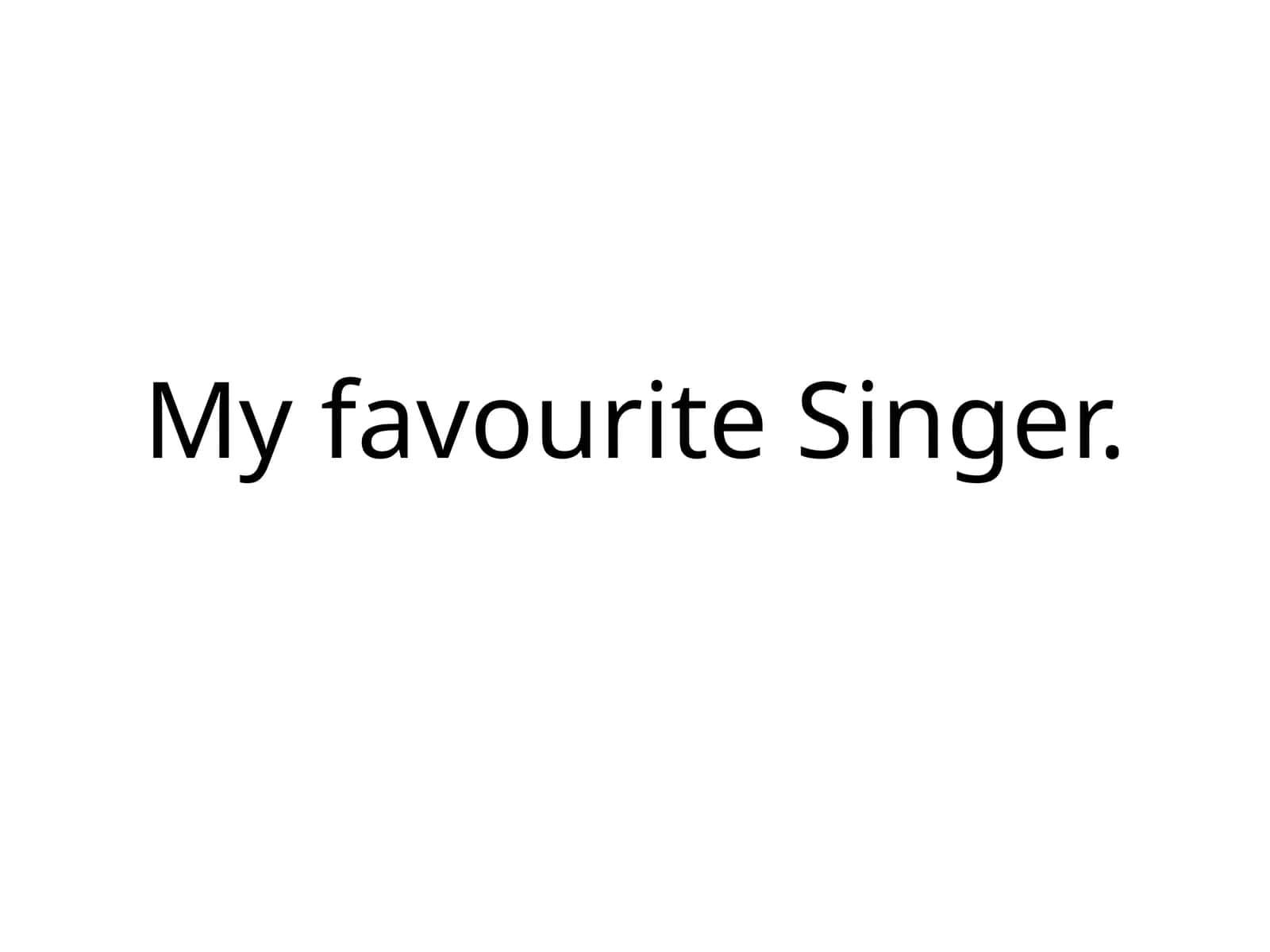 MyfavouriteSinger