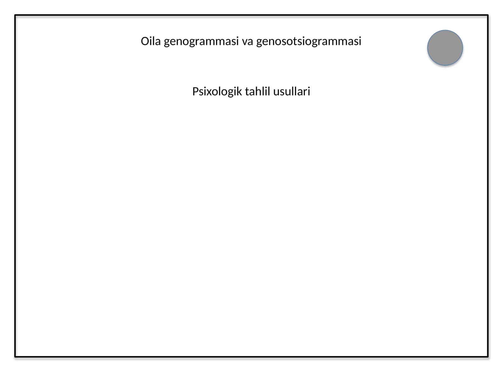 Oila genogrammasi va genosotsiogrammasi