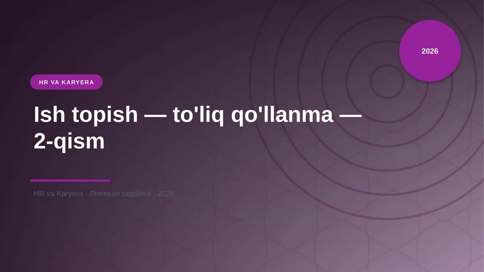Ish topish — to'liq qo'llanma — 2-qism