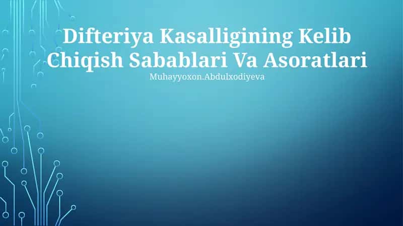 Difteriya Kasalligining Kelib Chiqish Sabablari Va Asoratlari