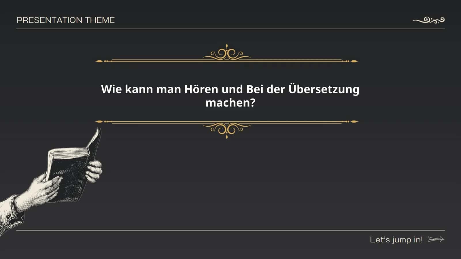 Wie kann man Hören und Bei der Übersetzung machen?