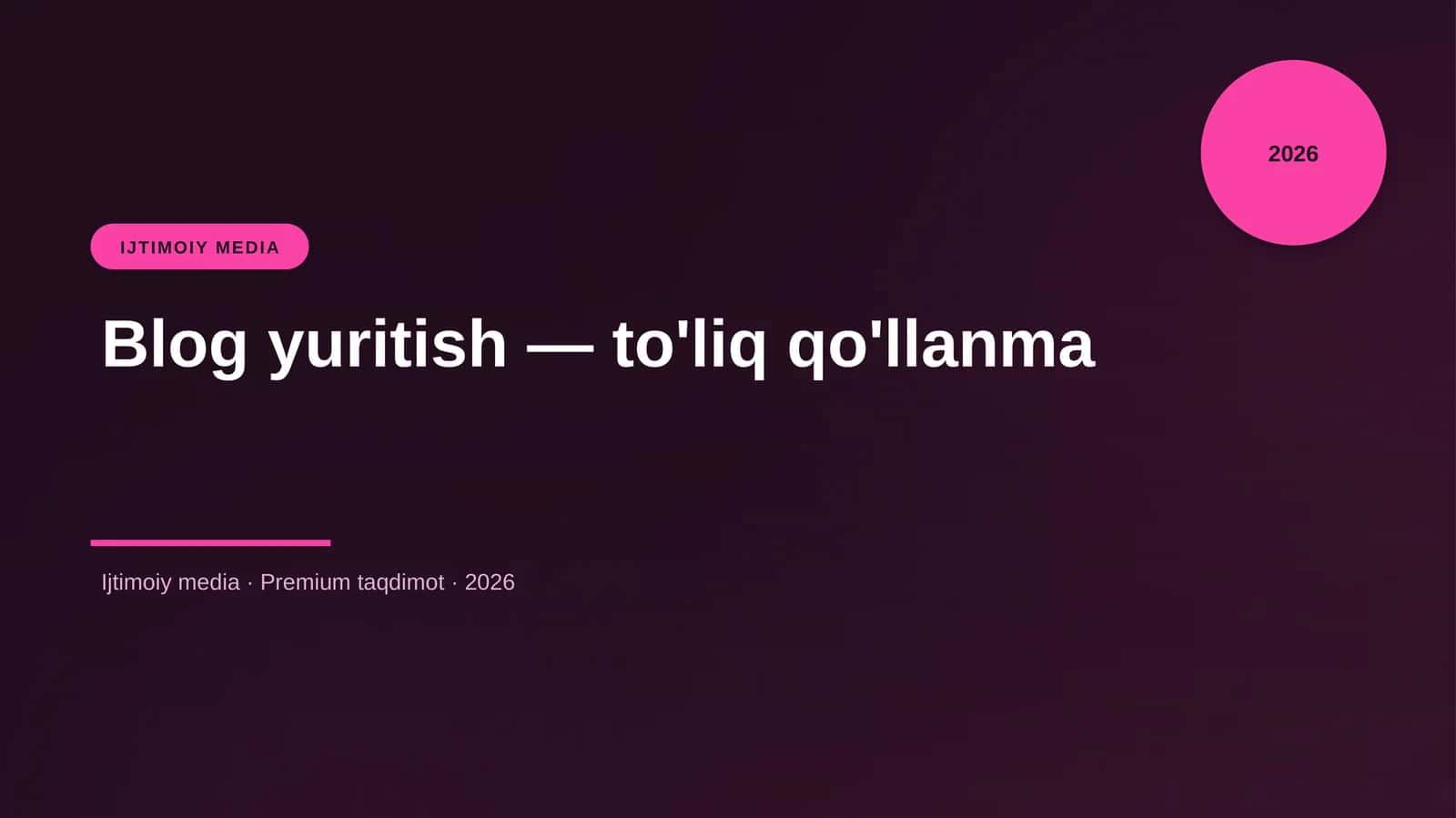 Blog yuritish — to'liq qo'llanma