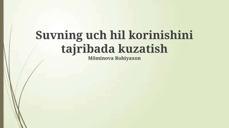 Suvning uch hil korinishini tajribada kuzatish