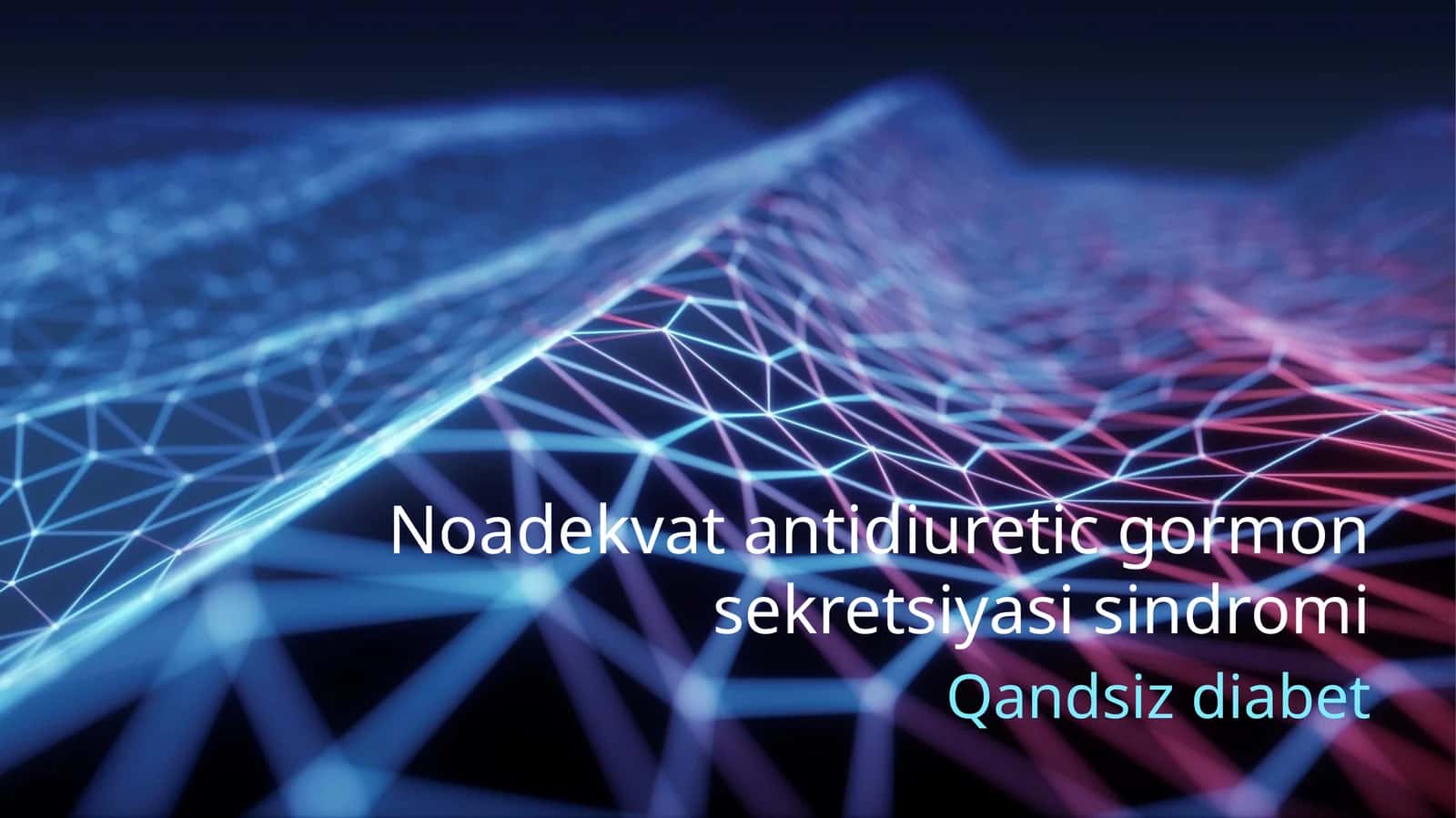 Noadekvat antidiuretik gormon sekretsiyasi sindromi. Qandsiz diabet
