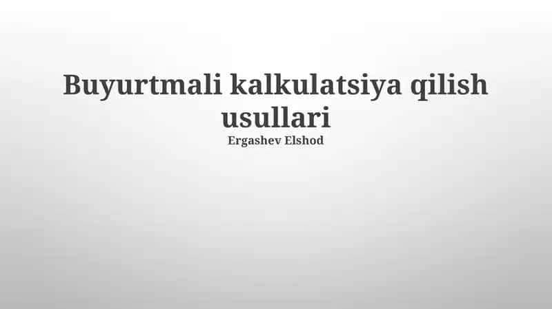 Buyurtmali kalkulatsiya qilish usullari