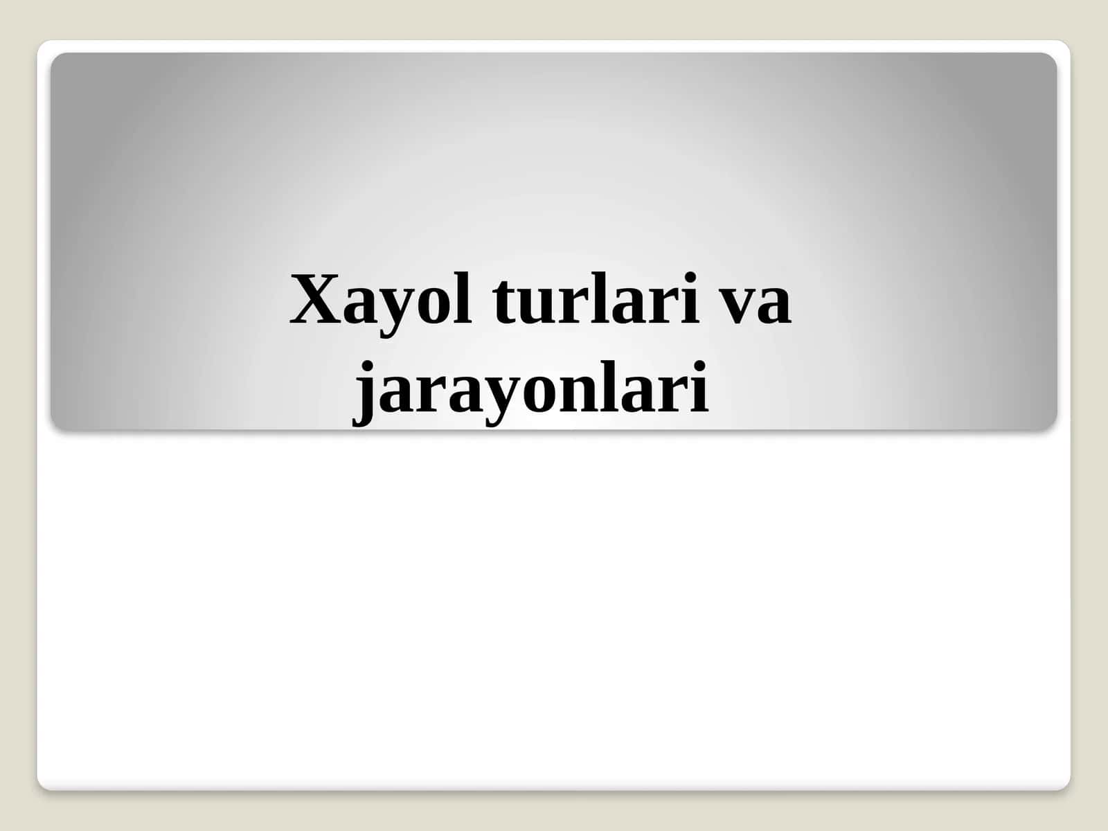 Xayolturlarivajarayonlari