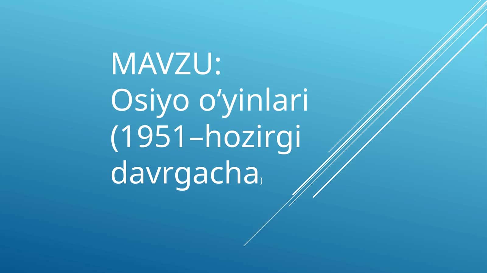 Osiyoo‘yinlari(1951–hozirgidavrgacha):REJA