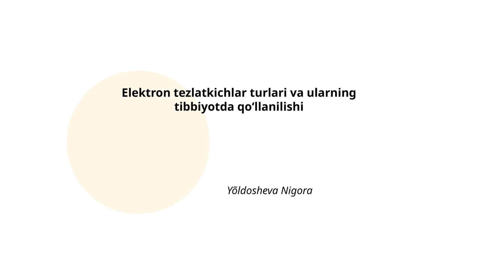 Elektron tezlatkichlar turlari va ularning tibbiyotda qo‘llanilishi