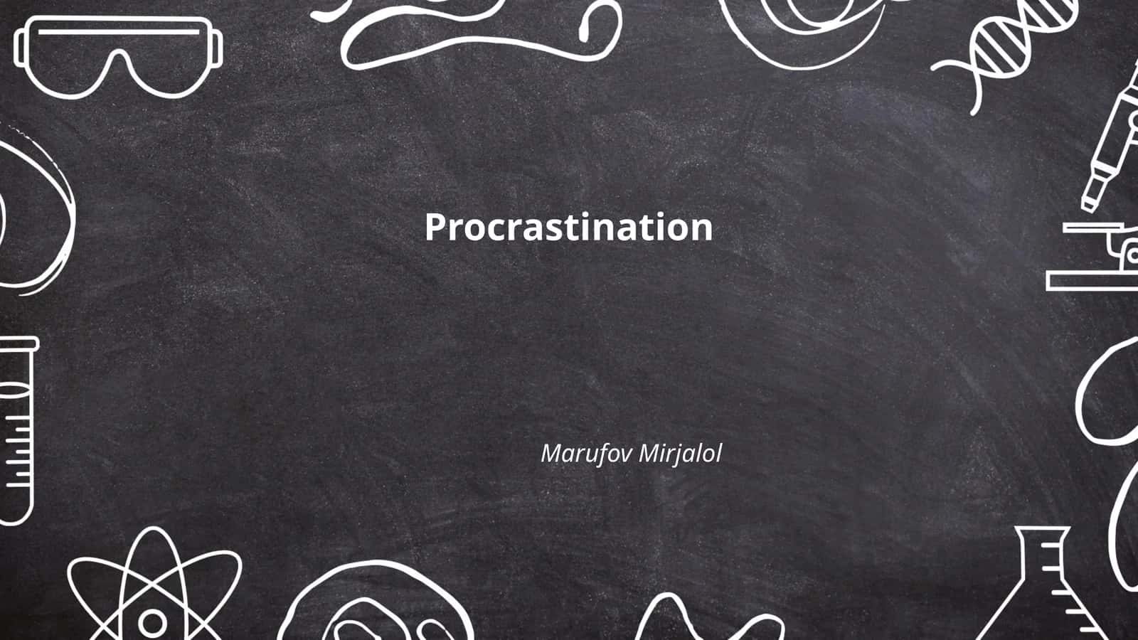 Procrastination
