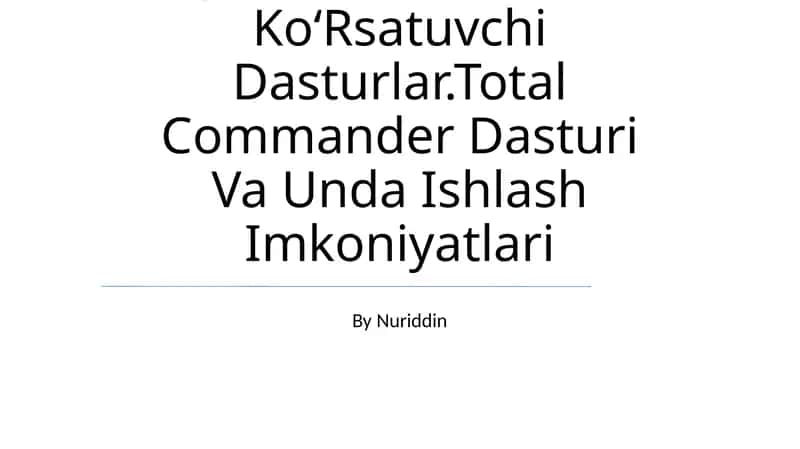 Total Commander Dasturi Va Unda Ishlash Imkoniyatlari