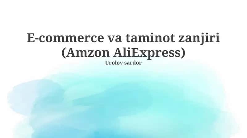 E-commerce va taminot zanjiri (Amzon AliExpress)