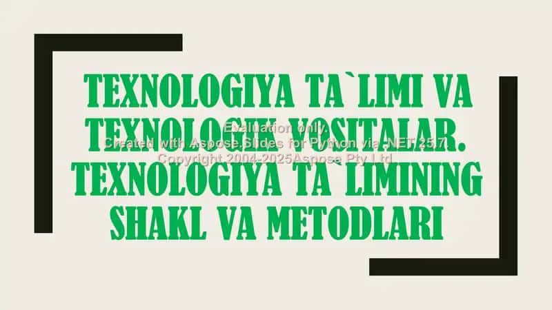 Texnologiya ta`limi va texnologik vositalar. Texnologiya ta`limining shakl va metodlari