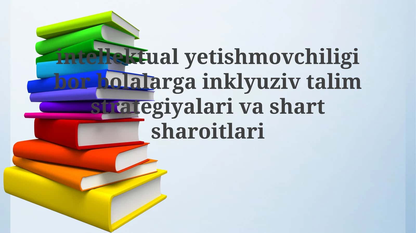 Intellektual rivojlanishida nuqsoni bo'lgan bolalar uchun inklyuziv ta'lim strategiyalari