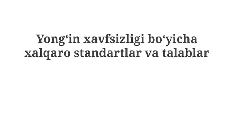 Yongʻinxavfsizligi boʻyicha xalqaro standartlar va talablar
