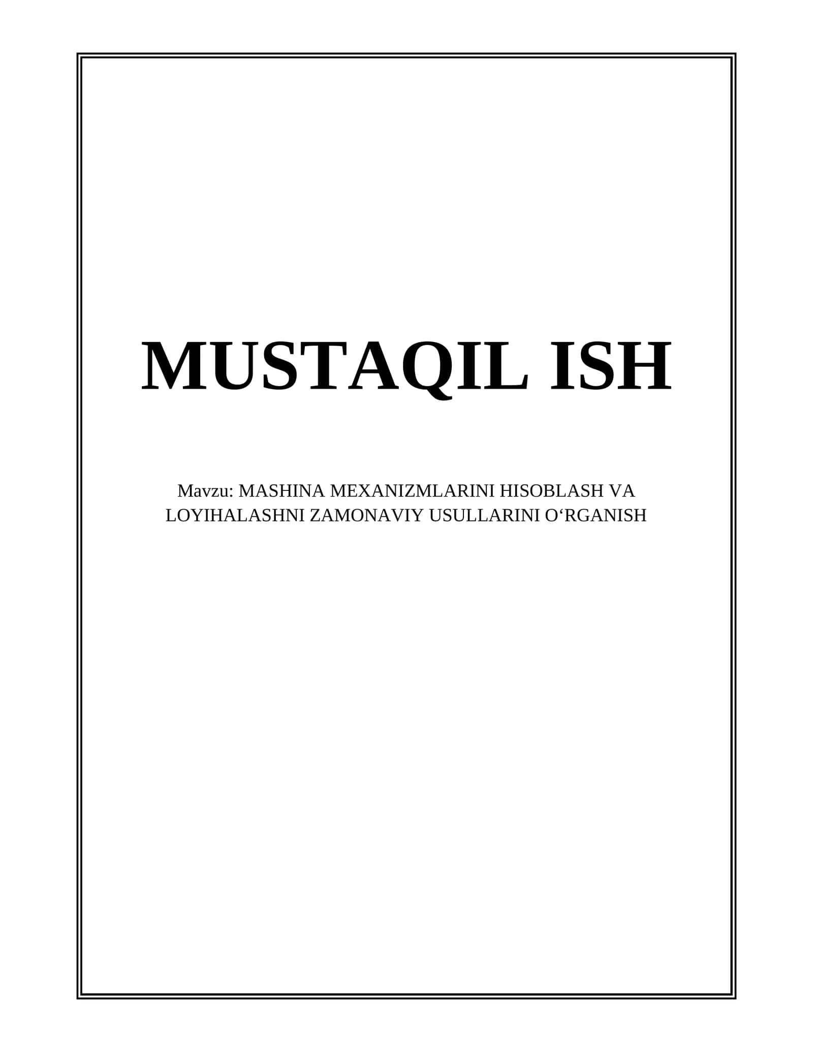 MASHINA MEXANIZMLARINI HISOBLASH VA LOYIHALASHNI ZAMONAVIY USULLARINI О‘RGANISH