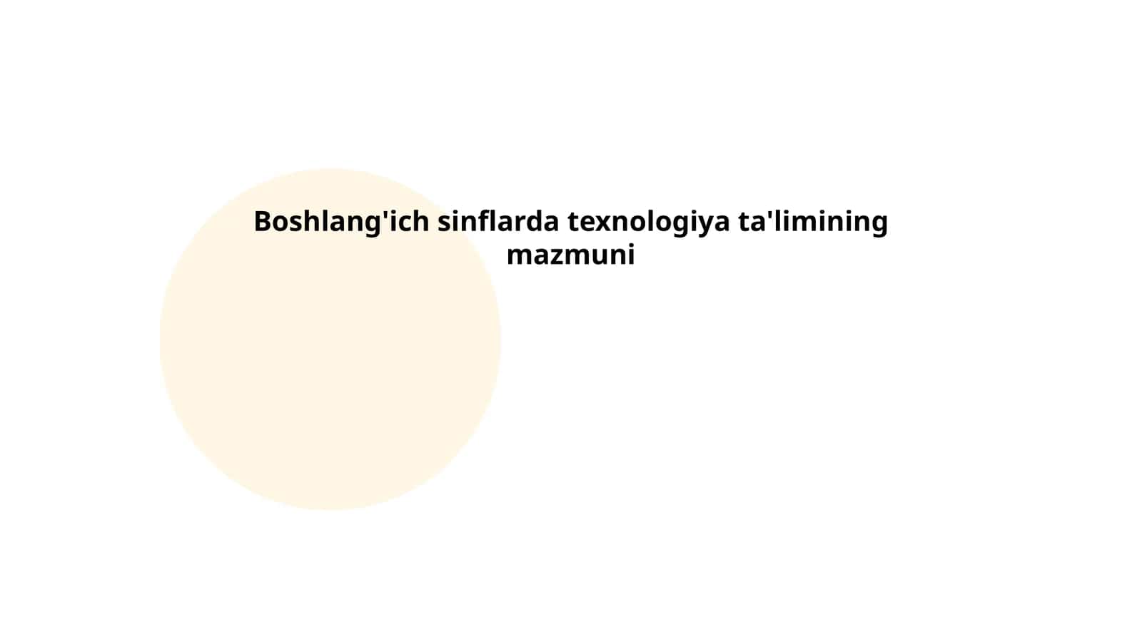 Boshlang'ich sinflarda texnologiya ta'limining mazmuni