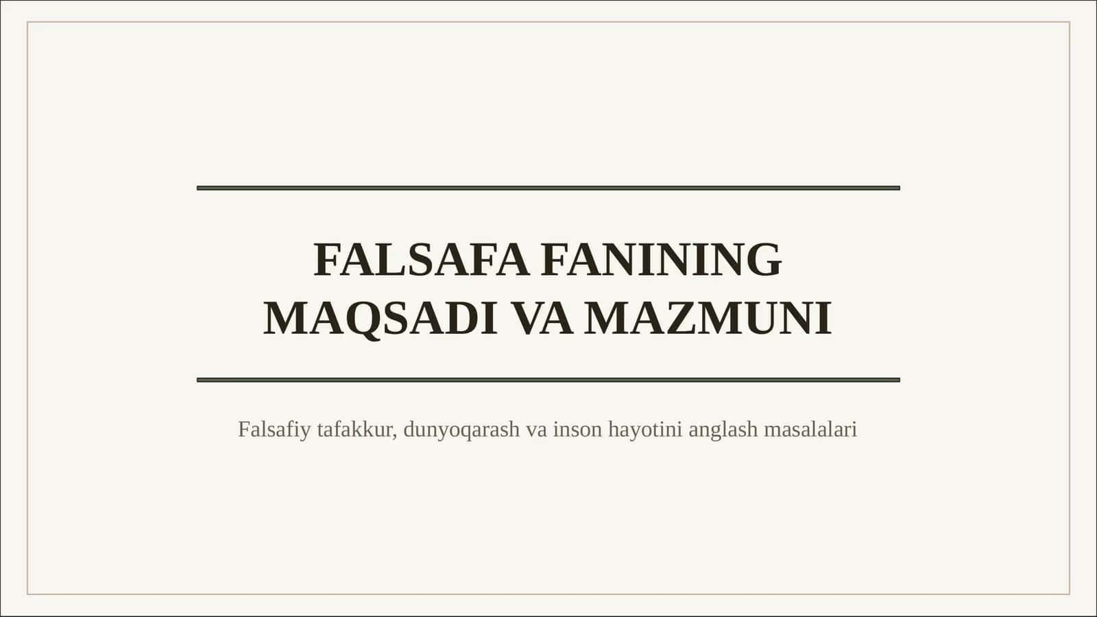 FALSAFA FANINING MAQSADI VA MAZMUNI
