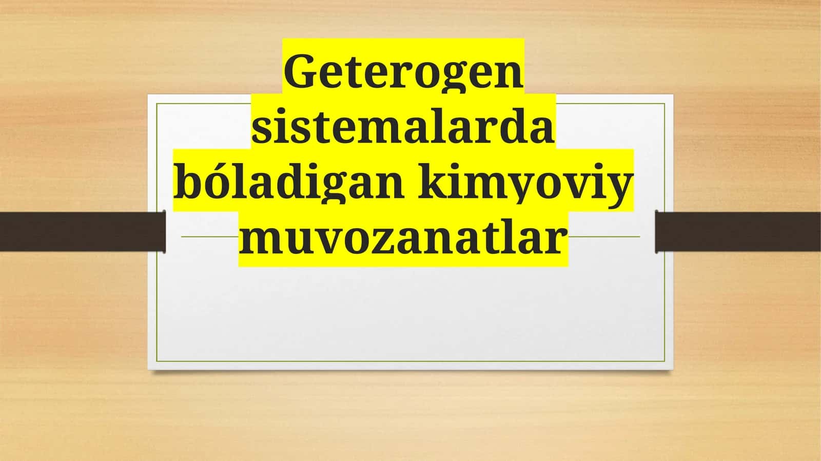 Geterogen sistemalarda bóladigan kimyoviy muvozanatlar
