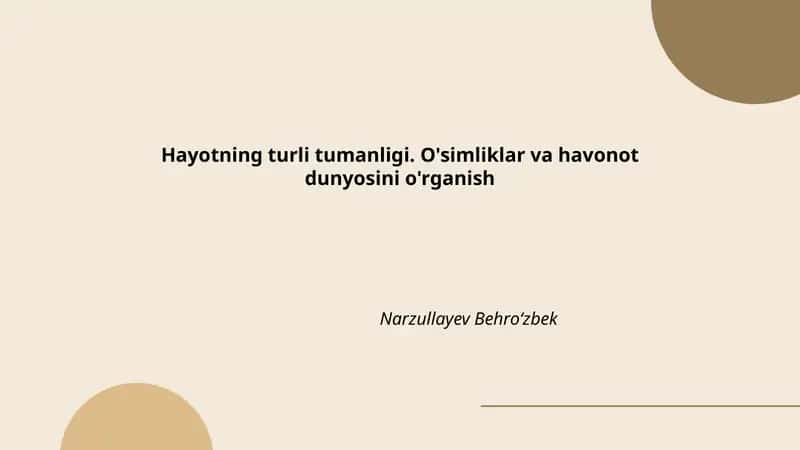 Hayotning turli tumanligi. O'simliklar va havonot dunyosini o'rganish
