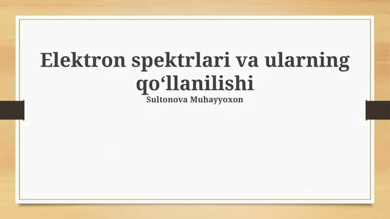 Elektron spektrlari va ularning qo‘llanilishi