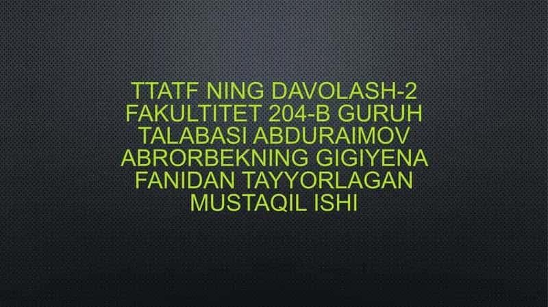 Gigiyena fanidan tayyorlagan mustaqil ish