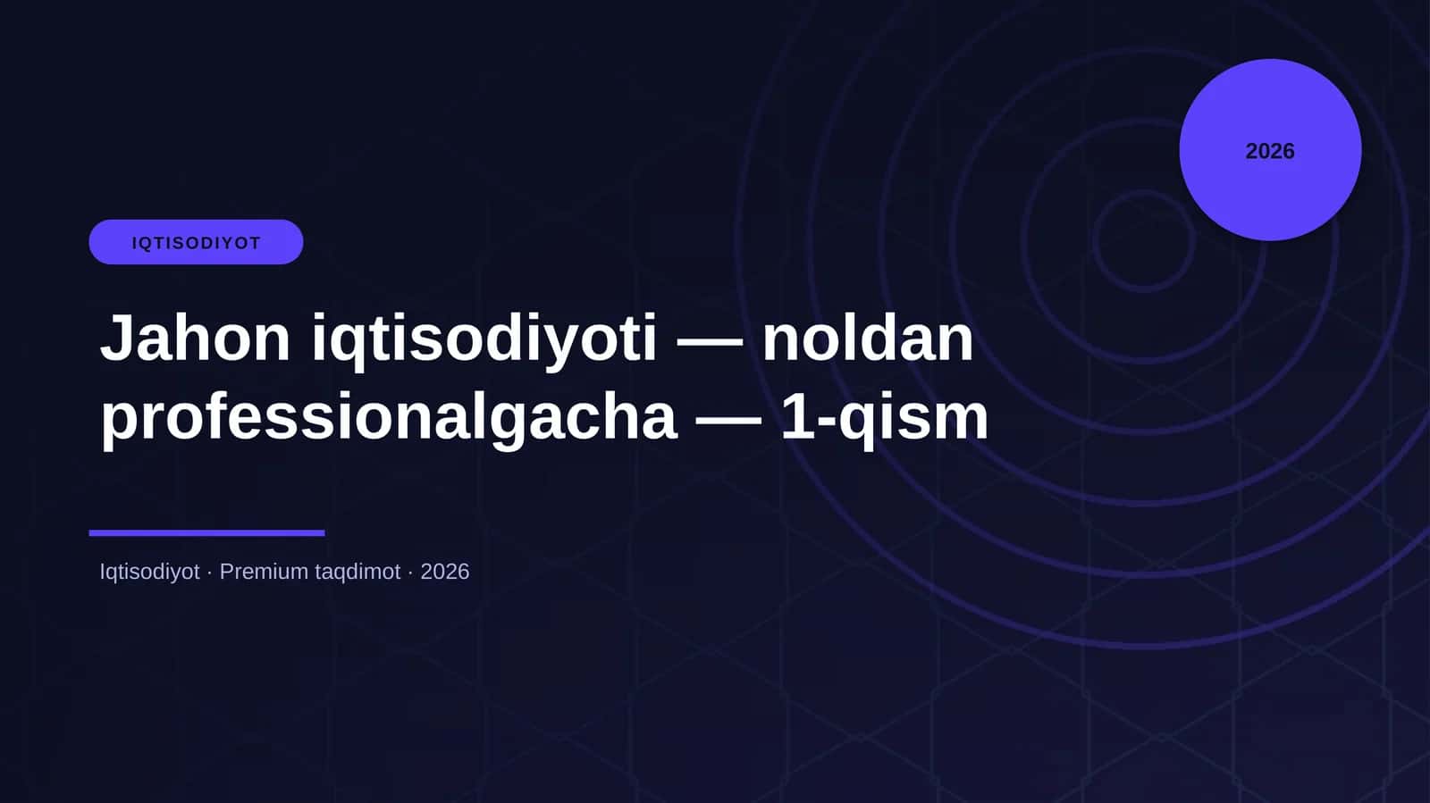 Jahon iqtisodiyoti — noldan professionalgacha — 1-qism