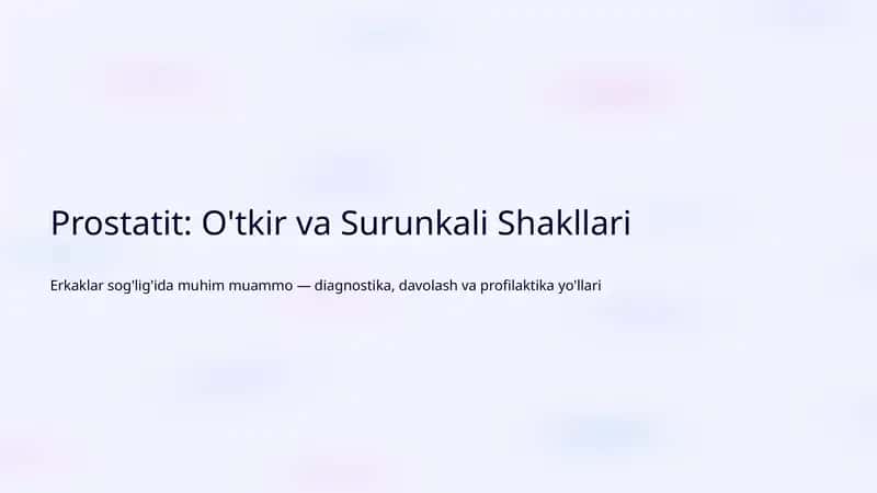 Prostatit: O'tkir va Surunkali Shakllari