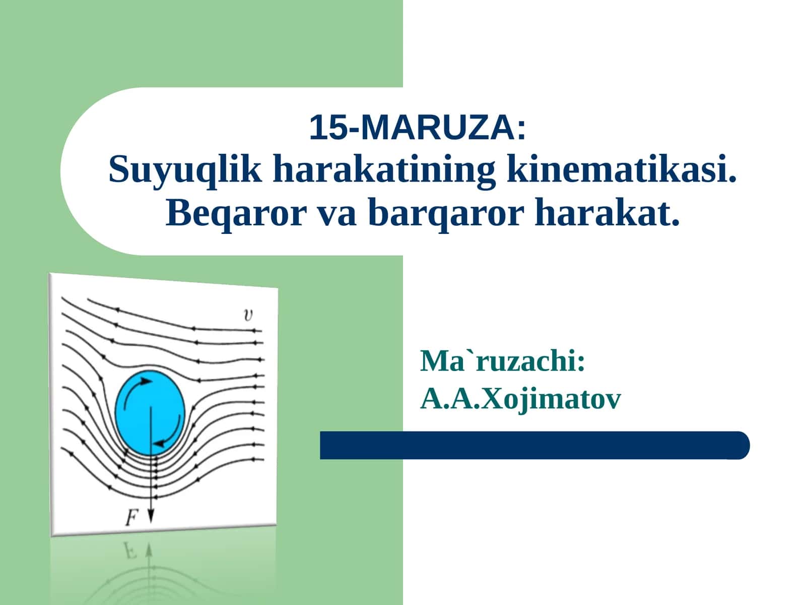 15-MARUZA:Suyuqlik harakatining kinematikasi.Beqaror va barqaror harakat