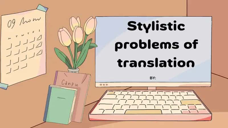 Stylistic problems of translation