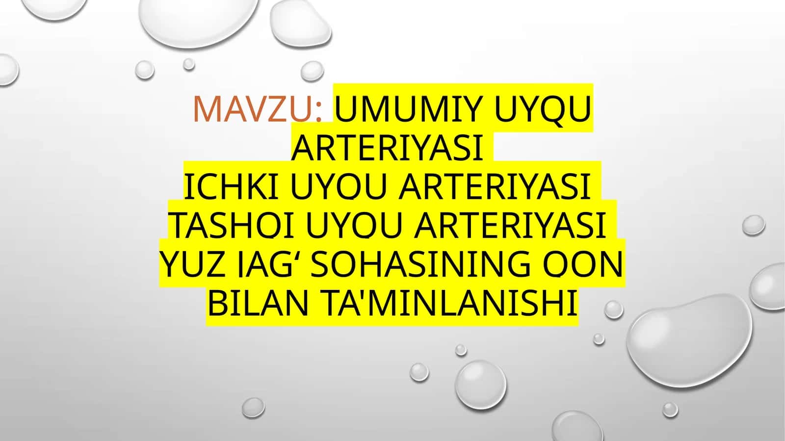 Umumiy uyqu arteriyasi Ichki uyqu arteriyasi Tashqi uyqu arteriyasi Yuz jagʻ sohasining qon bilan ta'minlanishi