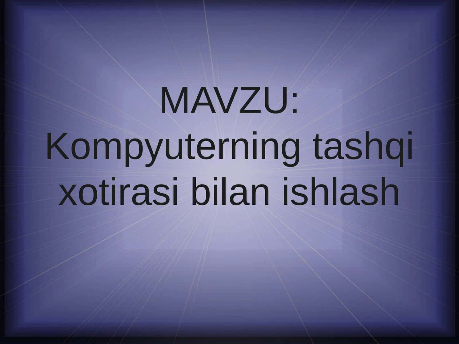 Kompyuterning tashqi xotirasi bilan ishlash