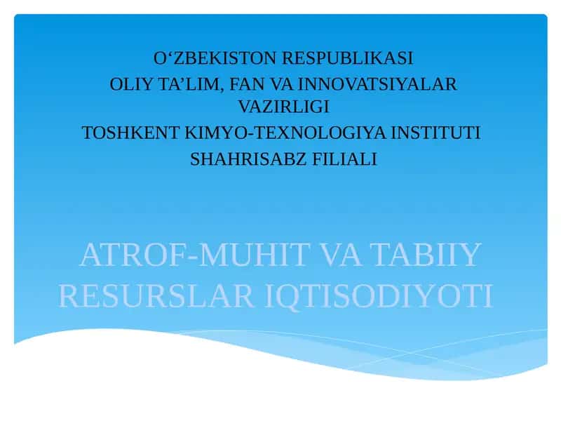 ATROF-MUHIT VA TABIIY RESURSLAR IQTISODIYOTI