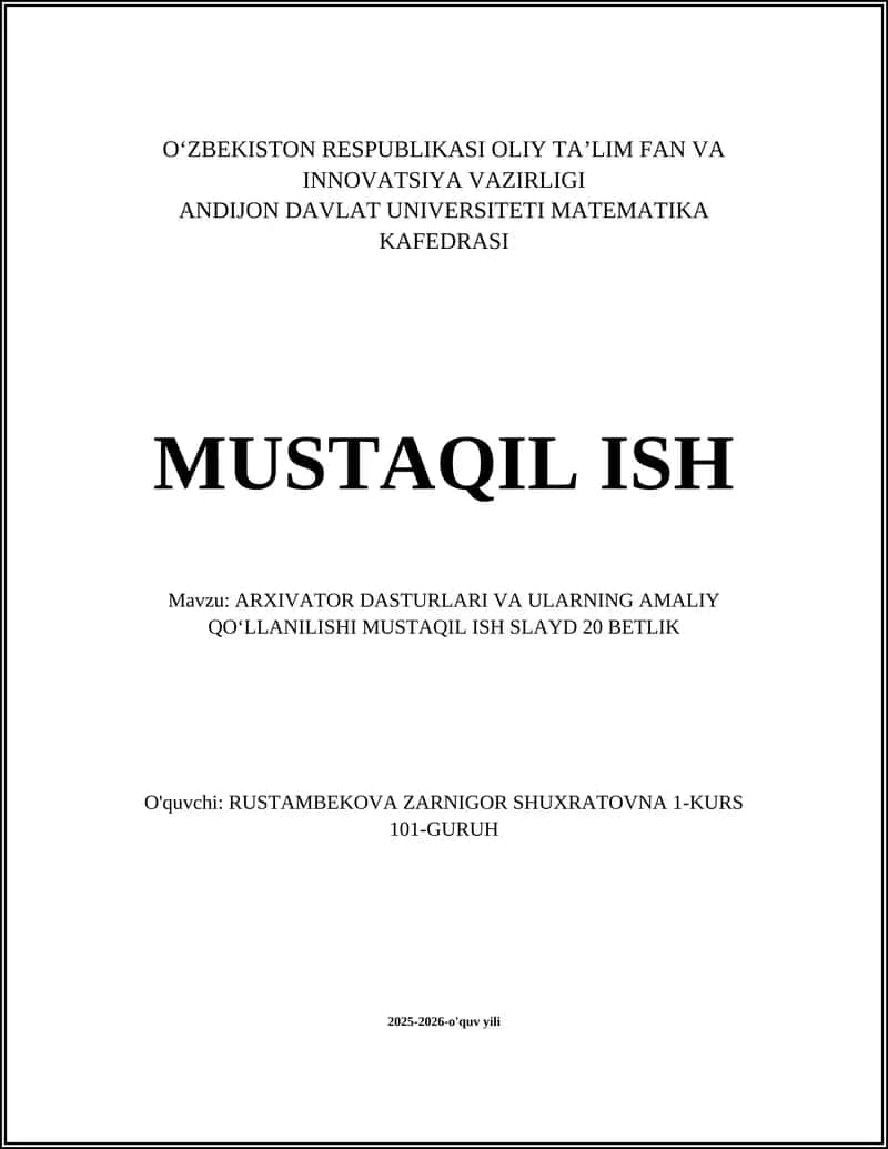 ARXIVATOR DASTURLARI VA ULARNING AMALIY QOʻLLANILISHI MUSTAQIL ISH SLAYD 20 BETLIK