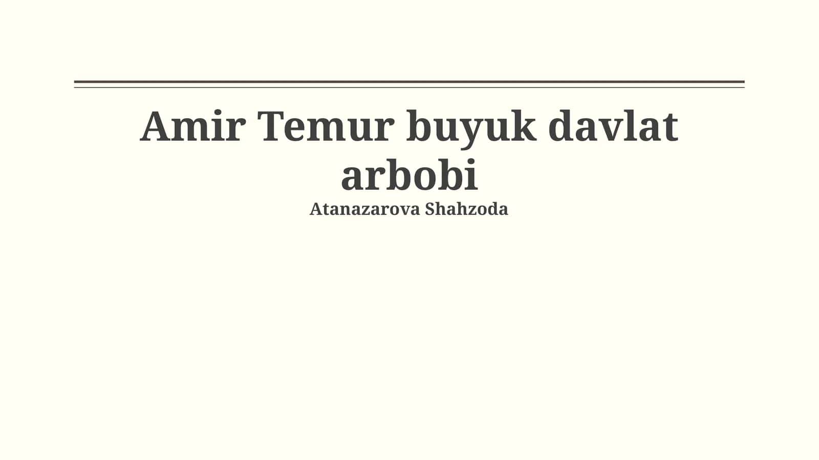 Amir Temur buyuk davlat arbobi