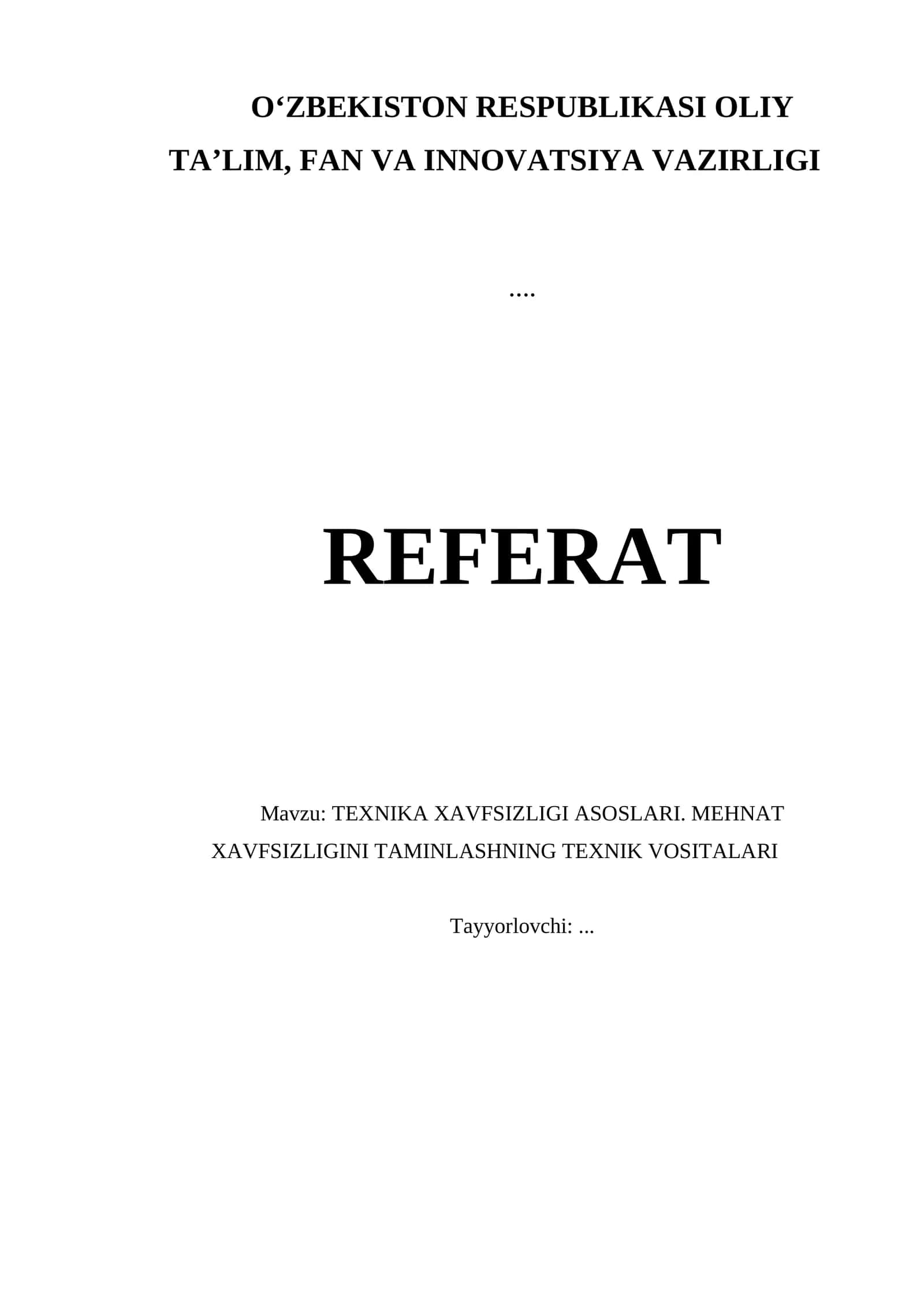 TEXNIKA XAVFSIZLIGI ASOSLARI. MEHNAT XAVFSIZLIGINI TAMINLASHNING TEXNIK VOSITALARI