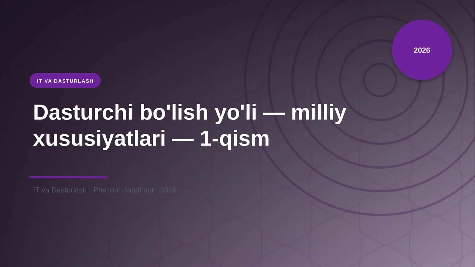 Dasturchi bo'lish yo'li — milliy xususiyatlari — 1-qism