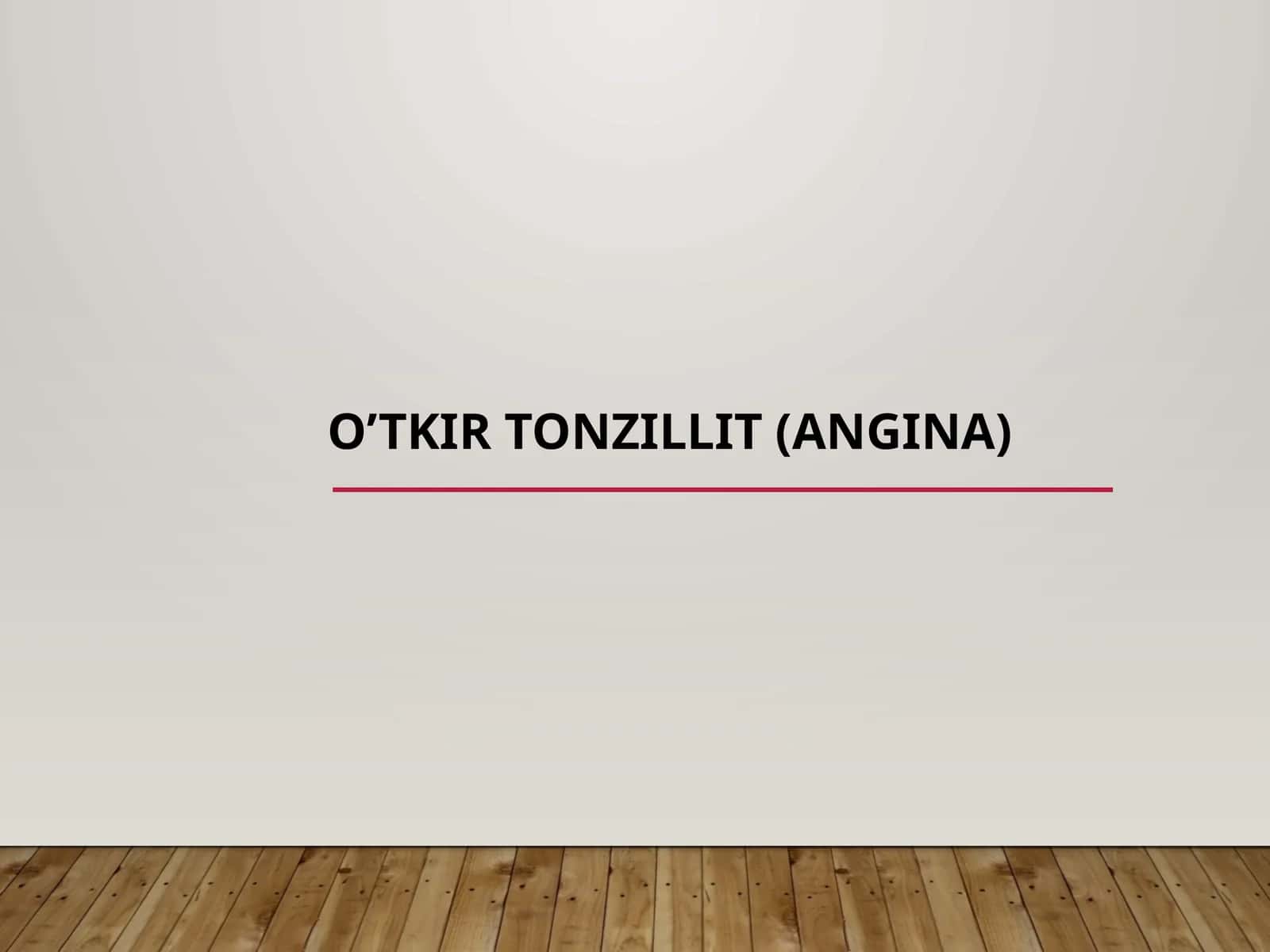 O’TKIR TONZILLIT (ANGINA)