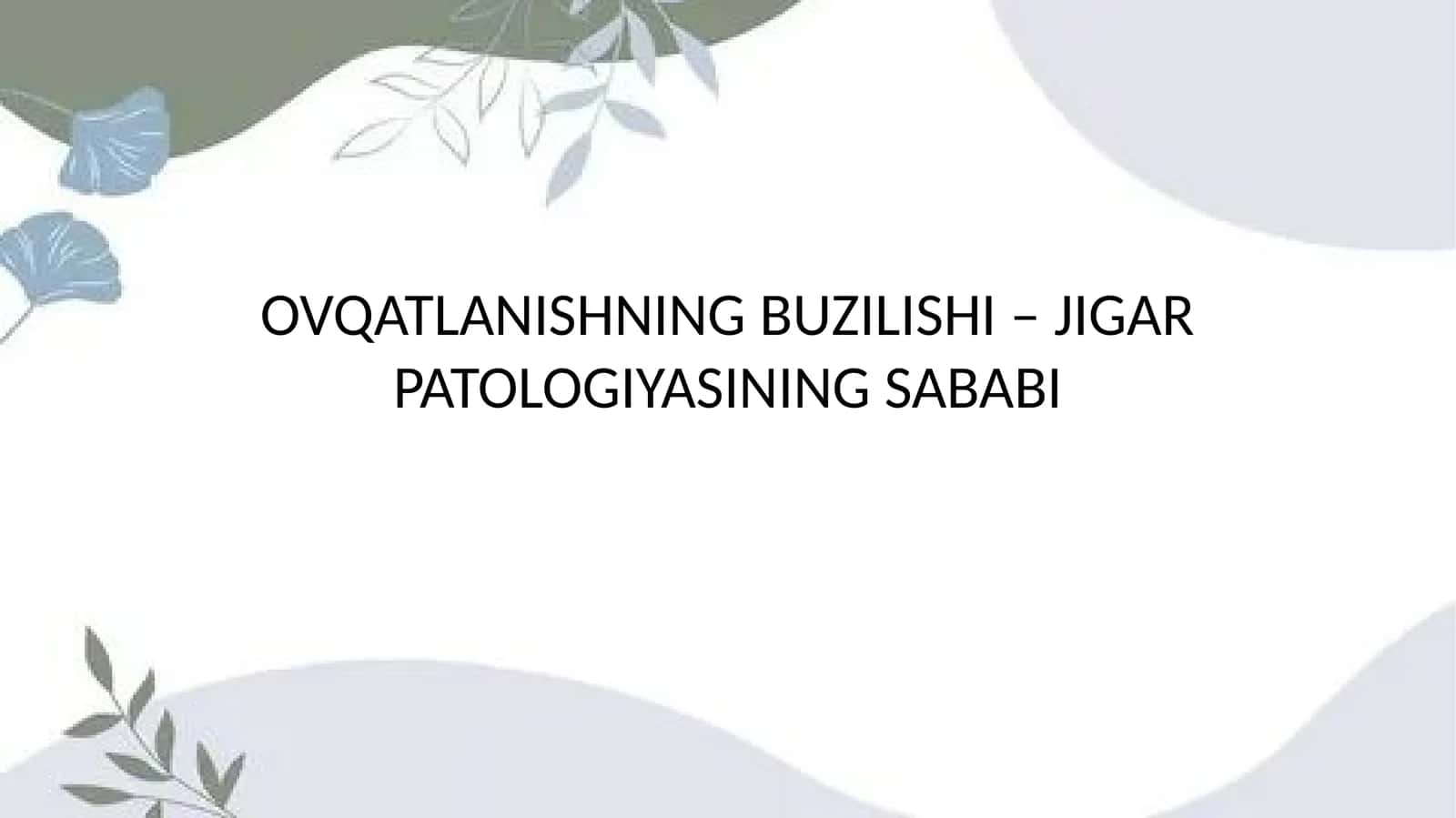 OVQATLANISHNING BUZILISHI – JIGAR PATOLOGIYASINING SABABI