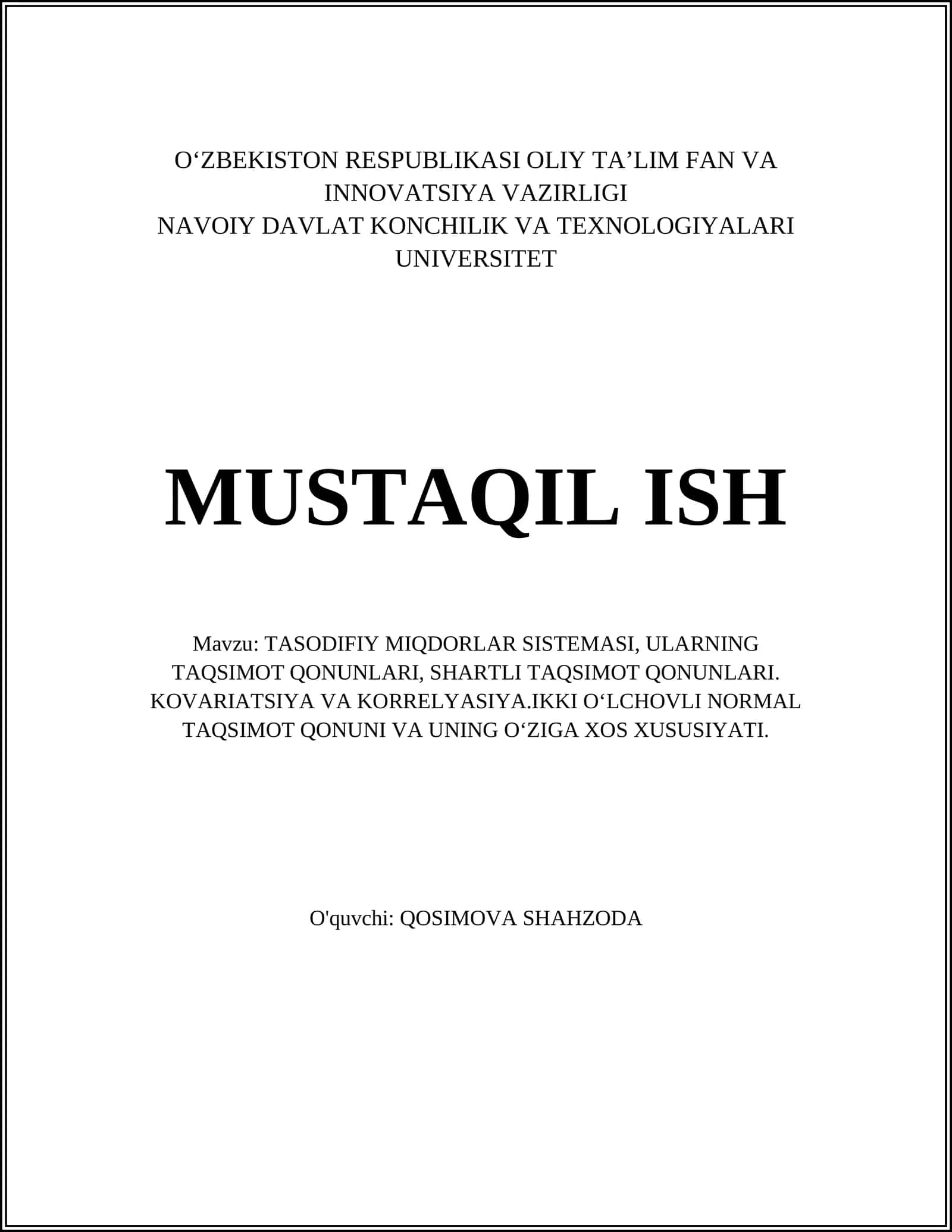 TASODIFIY MIQDORLAR SISTEMASI, ULARNING TAQSIMOT QONUNLARI, SHARTLI TAQSIMOT QONUNLARI. KOVARIATSIYA VA KORRELYASIYA.IKKI OʻLCHOVLI NORMAL TAQSIMOT QONUNI VA UNING OʻZIGA XOS XUSUSIYATI